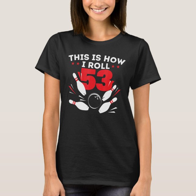 53rd Birthday Bowling  53 Years Old Bday T-Shirt (Front)