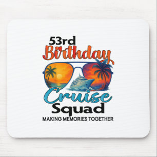 53rd Birthday Cruise Squad Friends Family Vacation Mouse Pad