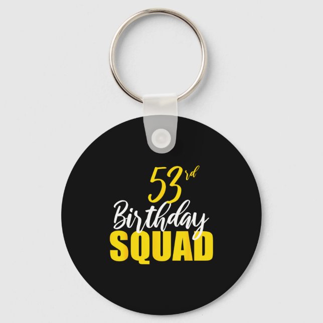 53rd Happy Birthday Squad Party Bday Family Group  Keychain (Front)