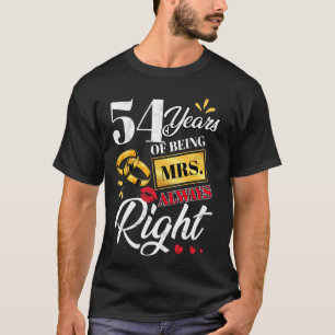 54 Years Being Mrs. Always Right Funny Couples Ann T-Shirt