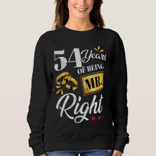 54 Years Of Being Mr. Right Funny Couple Wedding A Sweatshirt