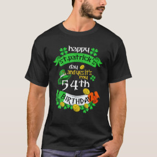 54 Years Old St Patricks Day Its My 54Th Birthday T-Shirt