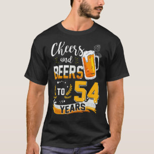 54th Birthday Cheers And Beers To 54 Years Born In T-Shirt