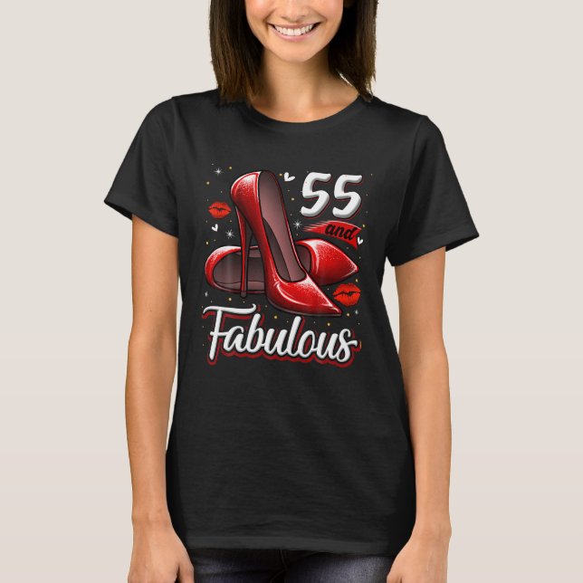 55 And Fabulous High Heels Stepping Into My 55th T-Shirt (Front)