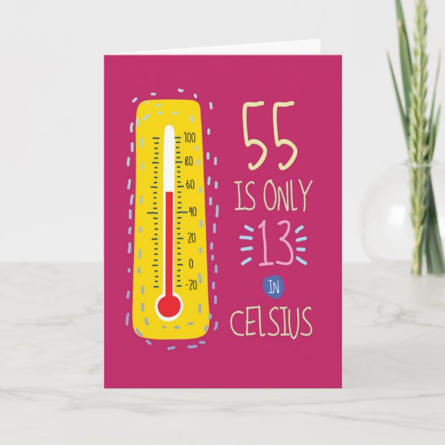 55 In Celsius - Birthday Card (Front)