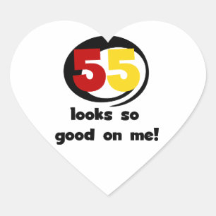 55 Looks So Good On Me T-shirts and Gifts Heart Sticker