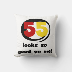 55 Looks So Good On Me T-shirts and Gifts Throw Pillow