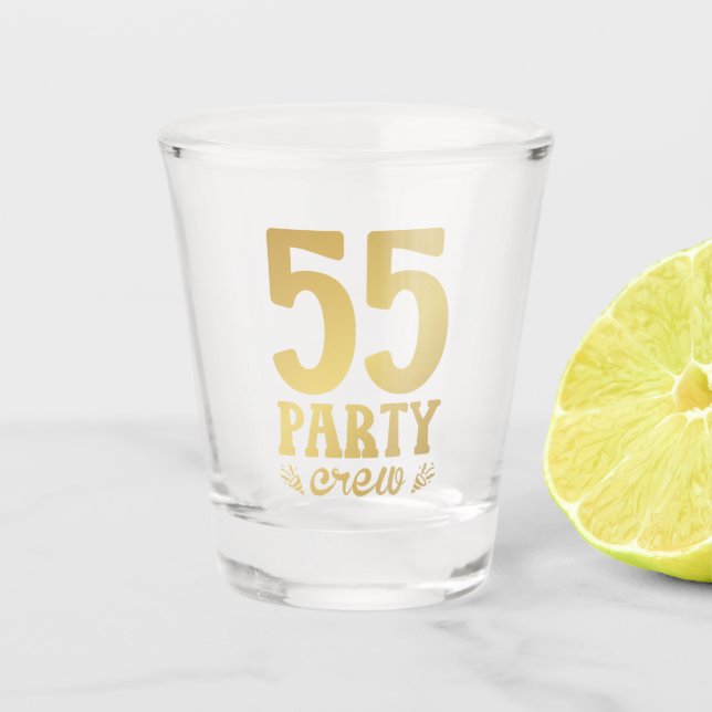55 Party Crew 55th Birthday Shot Glass (Front)