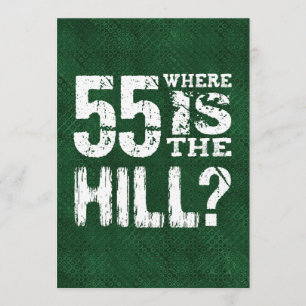 55 Where Is The Hill Funny 55th Birthday GR55Z Card