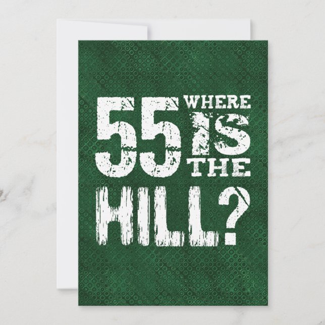 55 Where Is The Hill Funny 55th Birthday GR55Z Card (Front)