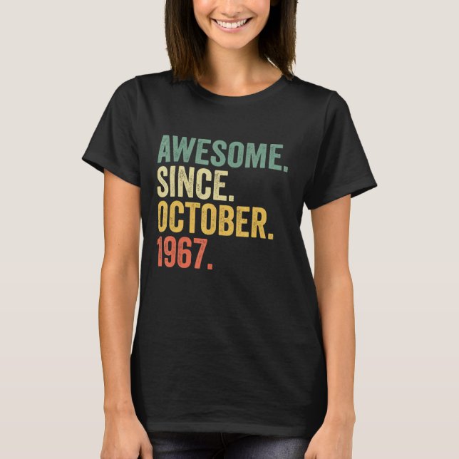 55 Years Old  Awesome Since October 1967 55th Birt T-Shirt (Front)