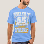 55th birthday gift idea Built 55 years ago   T-Shirt<br><div class="desc">55th birthday gift idea Built 55 years ago   .</div>