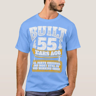 55th birthday gift idea Built 55 years ago   T-Shirt