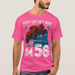 56th Birthday Boy Monster Truck Out Of My Way I'm  T-Shirt