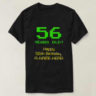 56th Birthday: Fun, 8-Bit Look, Nerdy / Geeky "56" T-Shirt