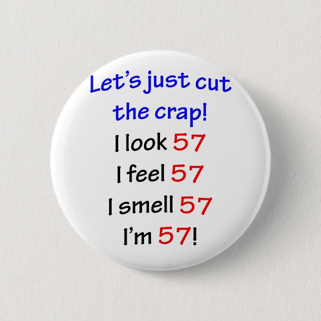 57  Let's cut the crap 2 Inch Round Button (Front)