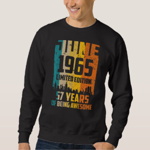 57th Birthday 57 Years Awesome Since June 1965 Vin Sweatshirt