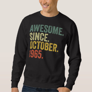 57th Birthday Awesome Since October 1965 57 Year O Sweatshirt