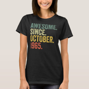 57th Birthday Awesome Since October 1965 57 Year O T-Shirt