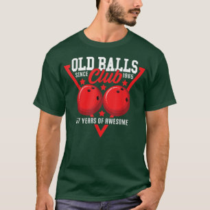 57th Birthday I Old Balls Club I Bowling Ball  T-Shirt