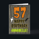 57th Birthday: Spooky Halloween Theme, Custom Name Card<br><div class="desc">The front of this spooky and scary Halloween birthday themed greeting card design features a large number "57". It also features the message "HAPPY BIRTHDAY, ", plus a personalized name. There are also depictions of a bat and a ghost on the front. The inside features a custom birthday greeting message,...</div>