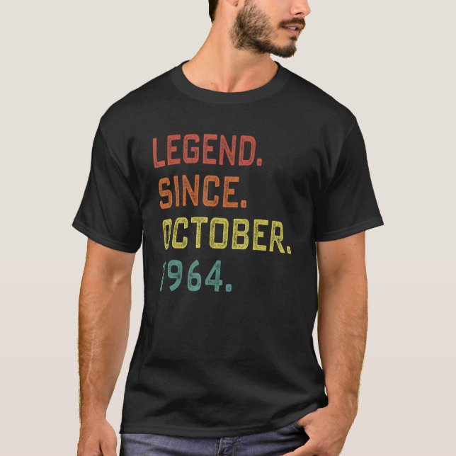 58 Years Old  Legend Since October 1964 58th Birth T-Shirt (Front)