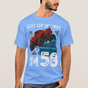 58th Birthday Boy Monster Truck Out Of My Way I'm  T-Shirt