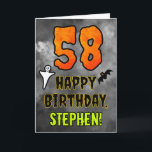 58th Birthday: Eerie Halloween Theme   Custom Name Card<br><div class="desc">The front of this spooky and scary Halloween themed birthday greeting card design features a large number “58” and the message “HAPPY BIRTHDAY, ”, plus a personalized name. There are also depictions of a bat and a ghost on the front. The inside features an editable birthday greeting message, or could...</div>