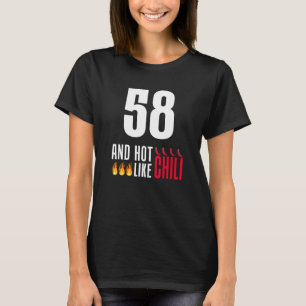 58th Birthday Women Men Funny Hot Like Chili T-Shirt
