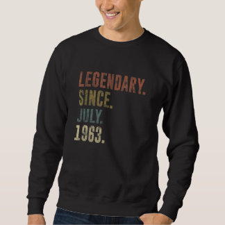 59th Birthday Vintage Legendary Since July 1963 Sweatshirt