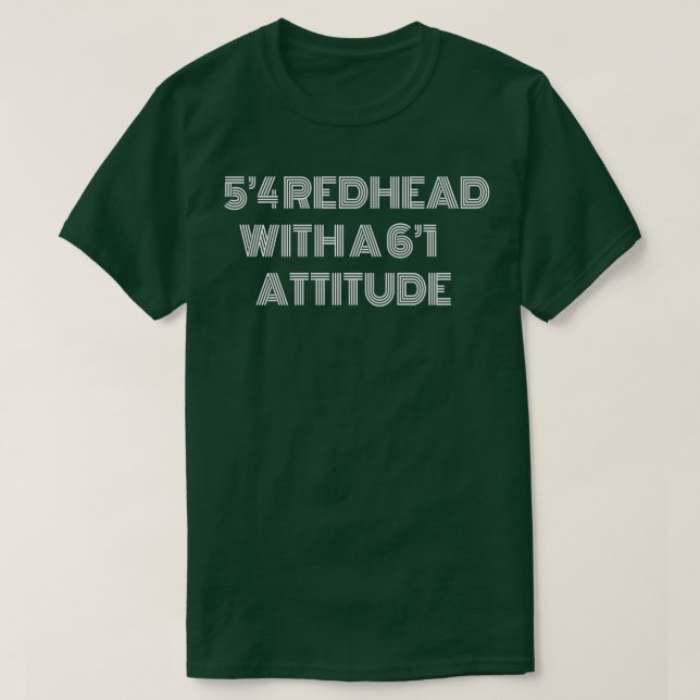 5 4 redhead with A 6 1 attitude Shirt (Design Front)
