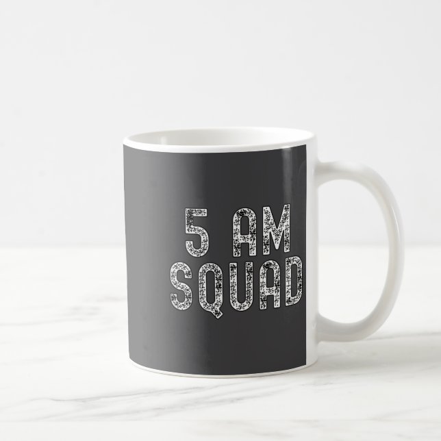 5 Am Squad _ Funny Gym Workout Quote Apparel Tank  Coffee Mug (Right)