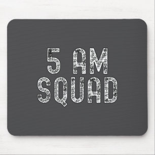 5 Am Squad _ Funny Gym Workout Quote Apparel Tank  Mouse Pad
