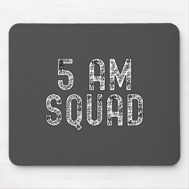 5 Am Squad _ Funny Gym Workout Quote Apparel Tank  Mouse Pad (Front)