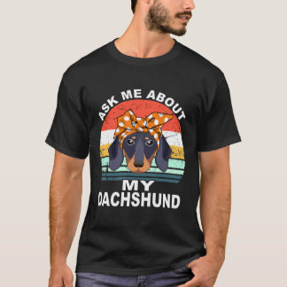 5 Ask Me About My Dachshund Vintage T-Shirt