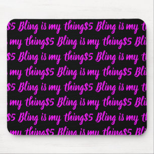 $5 Bling is my thing Mouse Pad