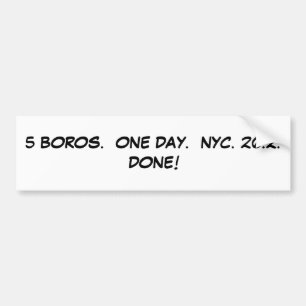 5 BOROS.  ONE DAY.  NYC. 26.2. DONE! BUMPER STICKER
