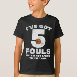 5 Fouls Not Afraid Basketball Fun Baller Player Me T-Shirt