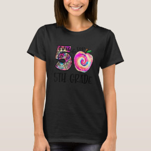 5 Is For 5th Grade Tie Dye Student Teacher Back To T-Shirt