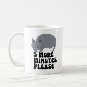 5 more minutes please coffee mug