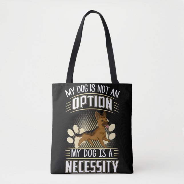 5 My Dog Is Not An Option My Dog Is A Necessity Tote Bag (Front)