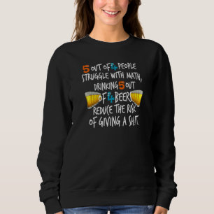 5 Out Of 4 People Struggle With Math Drinking By Y Sweatshirt