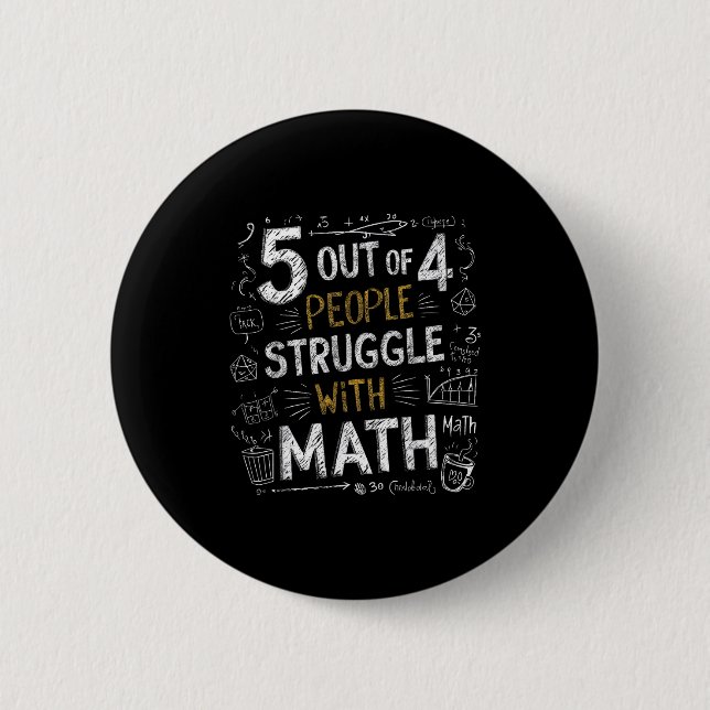 5 Out Of 4 People Struggle With Math Funny Joke  2 Inch Round Button (Front)