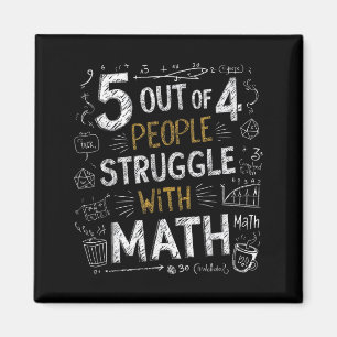 5 Out Of 4 People Struggle With Math Funny Joke  Magnet