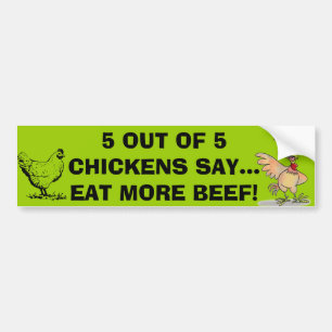 5 Out Of 5 Chickens Say Bumper Sticker