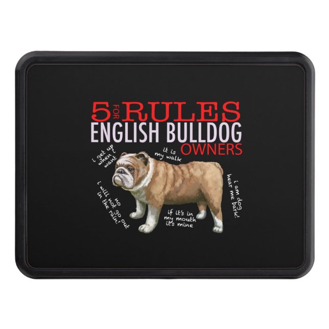 5 Rules for English bulldog Owners Bulldog Dad Mom Trailer Hitch Cover (Front)