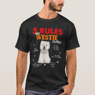 5 Rules For Westie Owners T-Shirt
