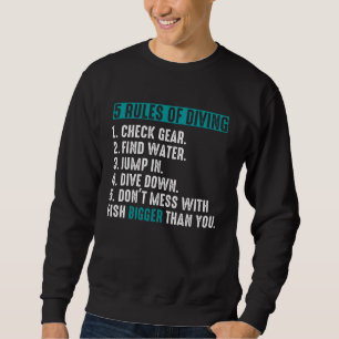 5 Rules Of Diving Scuba Diver Underwater Diving Lo Sweatshirt