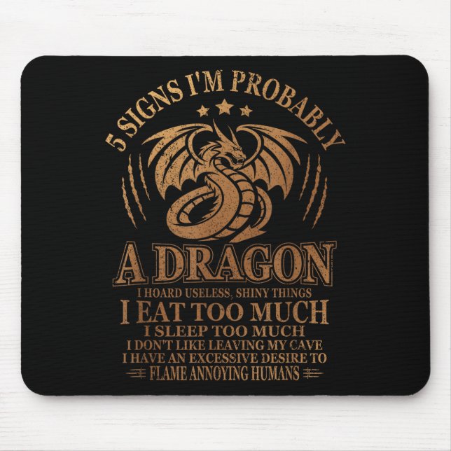 5 Signs I'm Probably A Dragon Funny Dragons Quote  Mouse Pad (Front)