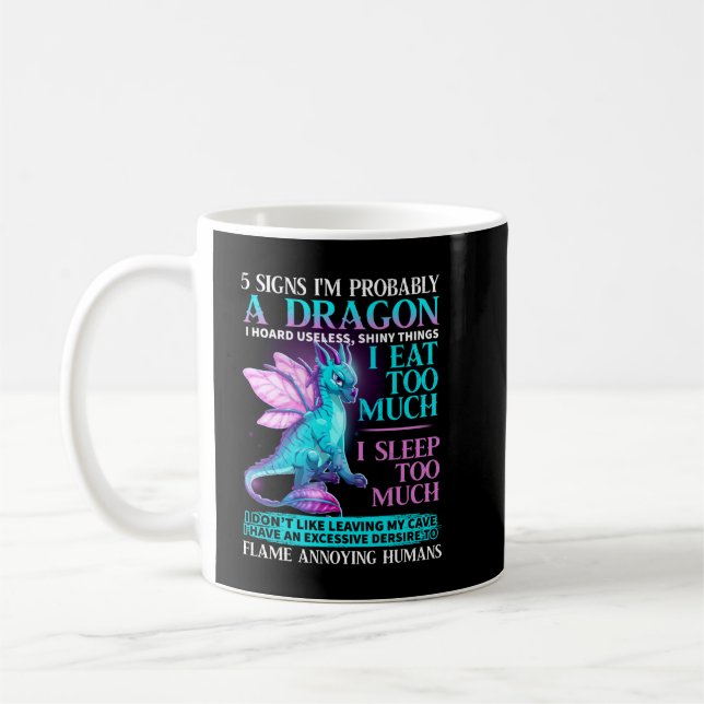 5 Signs I'm Probably A Dragon Tshirt Dragon Lovers Coffee Mug (Left)